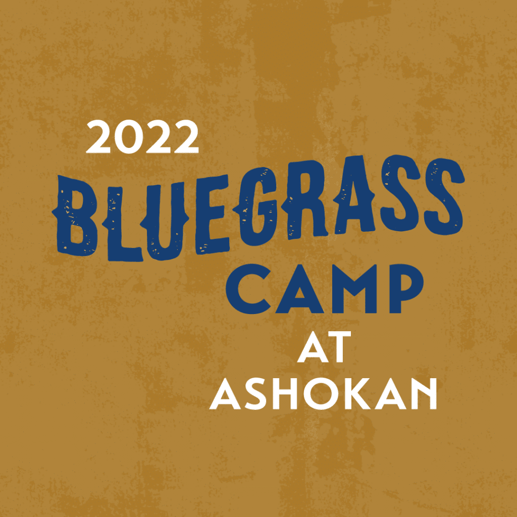 2022 Bluegrass Camp at Ashokan Boston Bluegrass Union